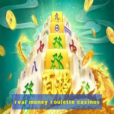 real money roulette casinos