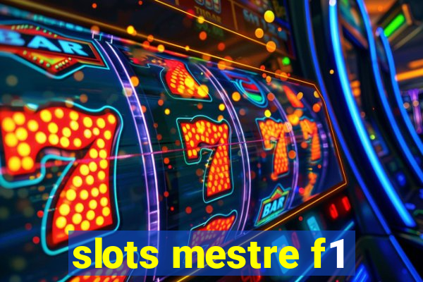 slots mestre f1