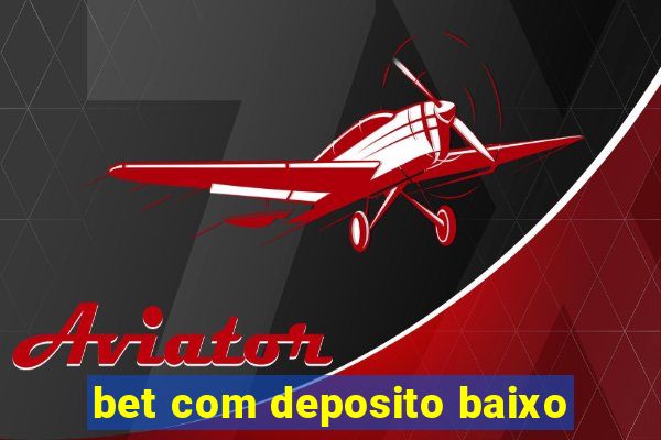 bet com deposito baixo