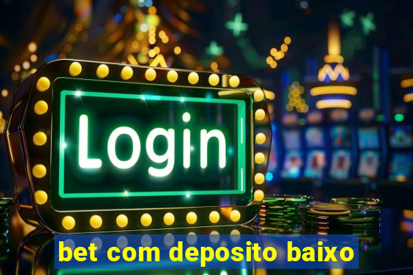 bet com deposito baixo