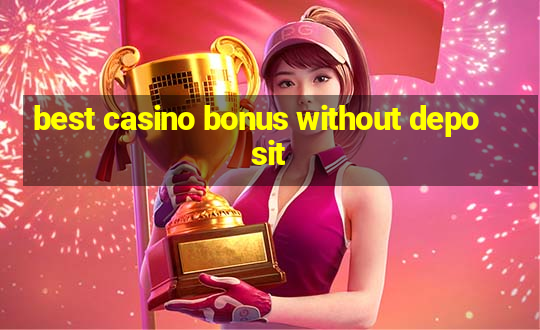 best casino bonus without deposit