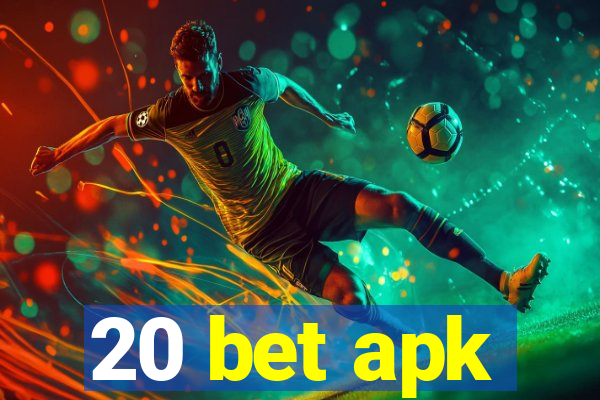 20 bet apk