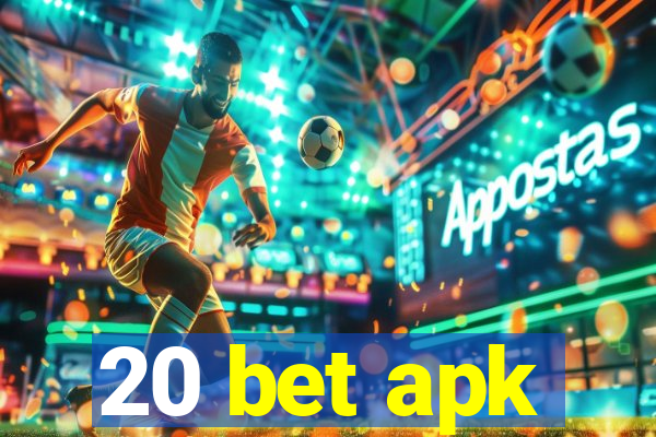 20 bet apk