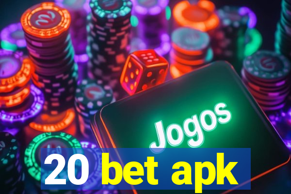 20 bet apk