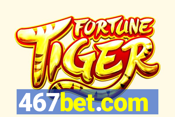 467bet.com