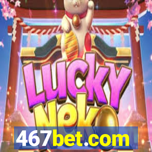 467bet.com