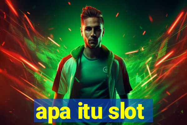 apa itu slot