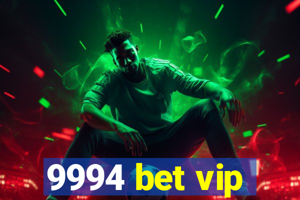 9994 bet vip