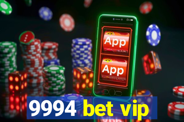 9994 bet vip