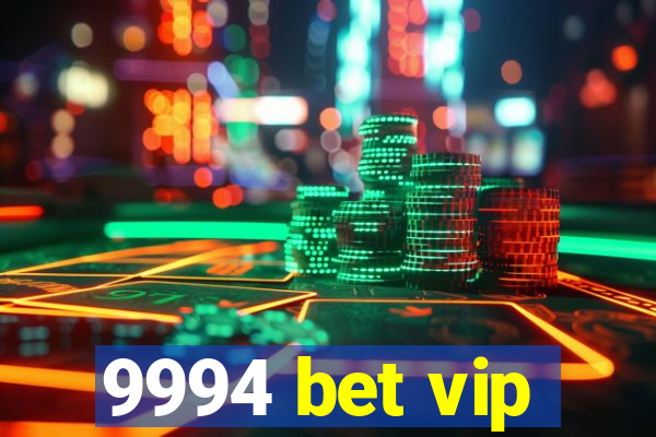 9994 bet vip