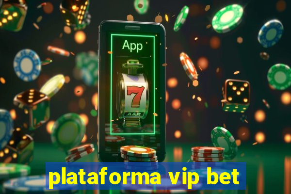 plataforma vip bet