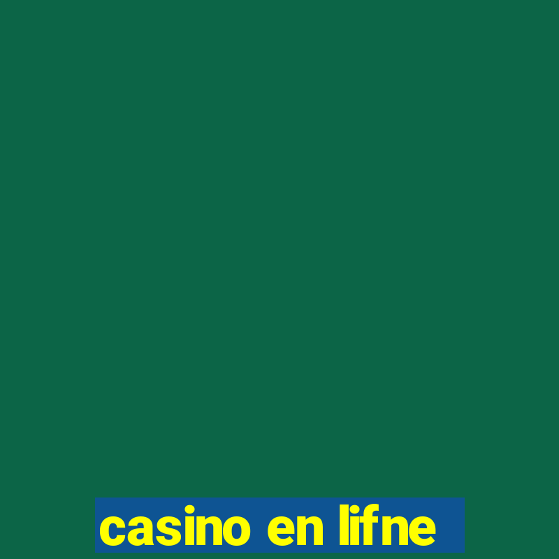 casino en lifne