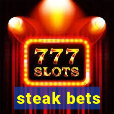 steak bets