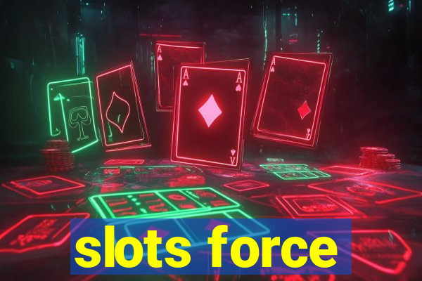 slots force