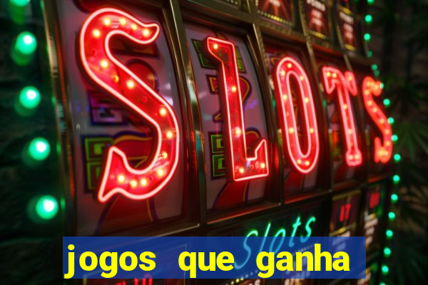 jogos que ganha dinheiro sem pagar nada