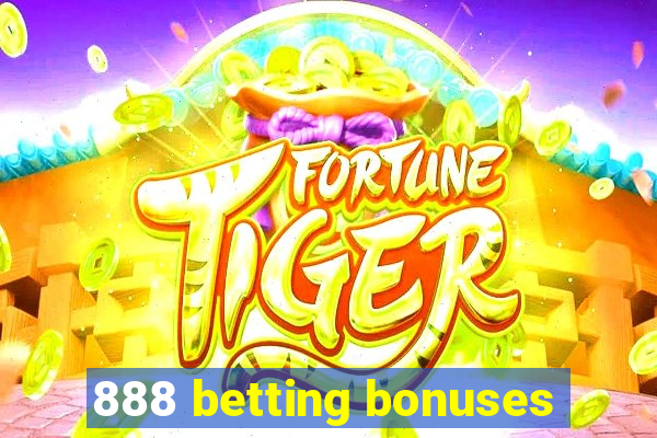 888 betting bonuses