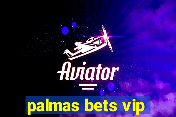 palmas bets vip