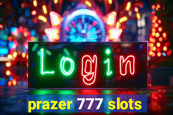 prazer 777 slots