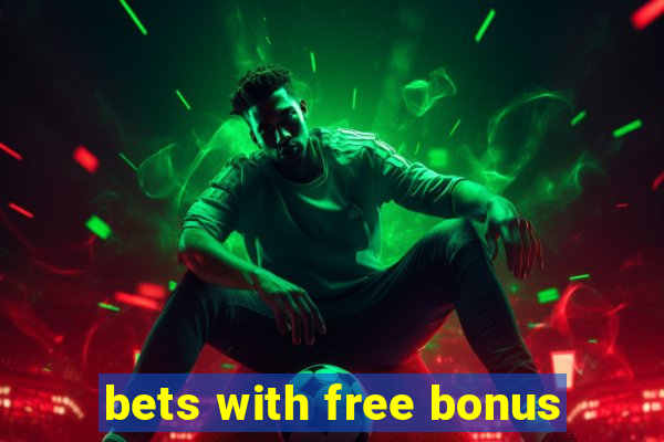 bets with free bonus