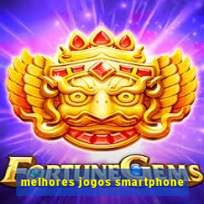 melhores jogos smartphone