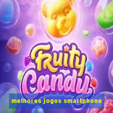 melhores jogos smartphone