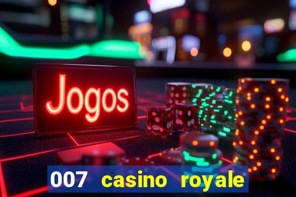 007 casino royale 2006 download dublado mp4