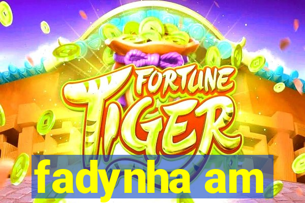 fadynha am