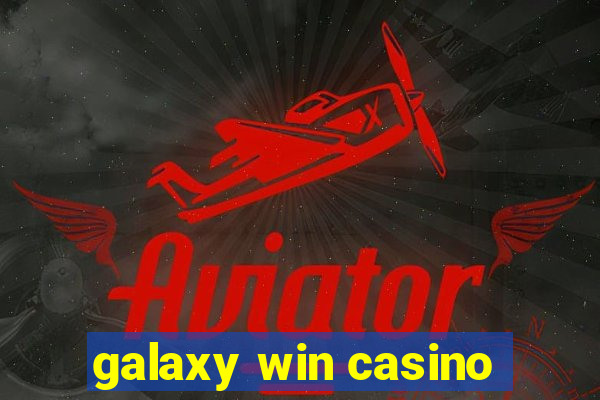 galaxy win casino