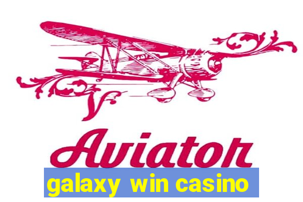 galaxy win casino