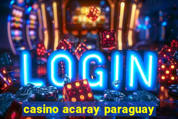 casino acaray paraguay