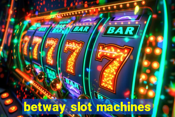 betway slot machines