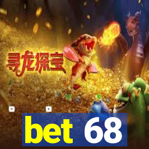 bet 68