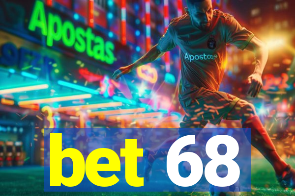 bet 68