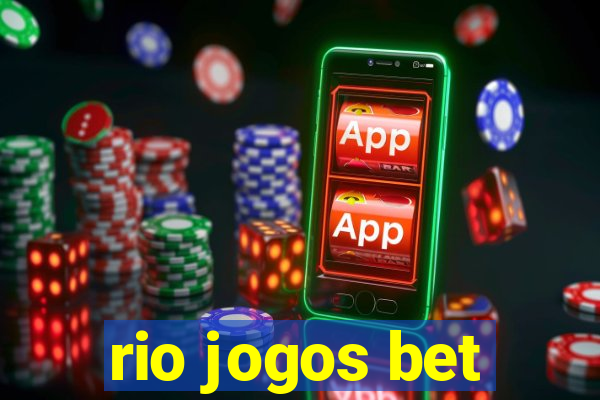 rio jogos bet