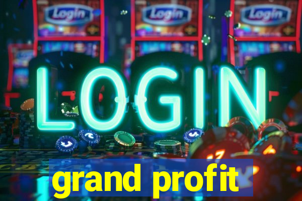 grand profit