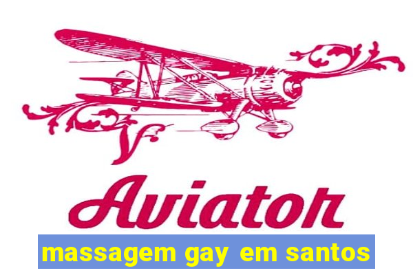 massagem gay em santos