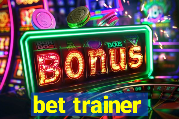 bet trainer