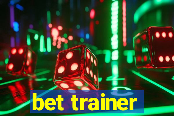 bet trainer