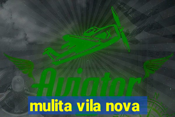 mulita vila nova