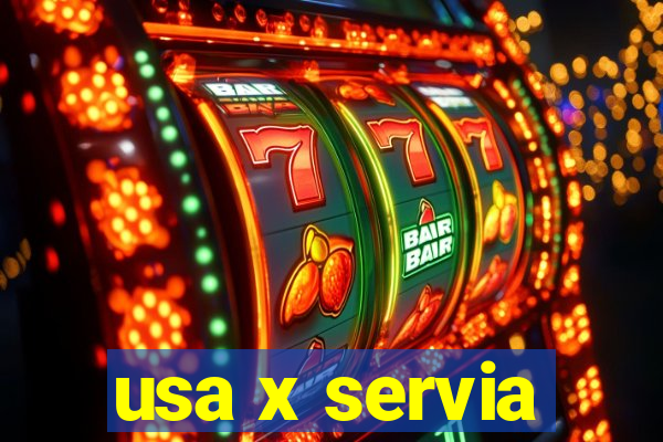 usa x servia