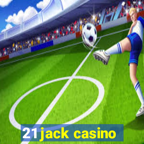 21 jack casino