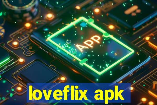 loveflix apk