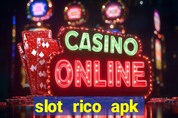 slot rico apk dinheiro infinito