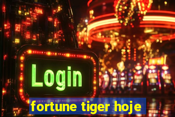 fortune tiger hoje