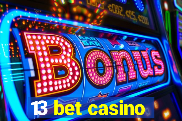 13 bet casino