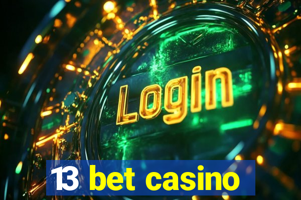 13 bet casino