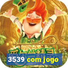 3539 com jogo