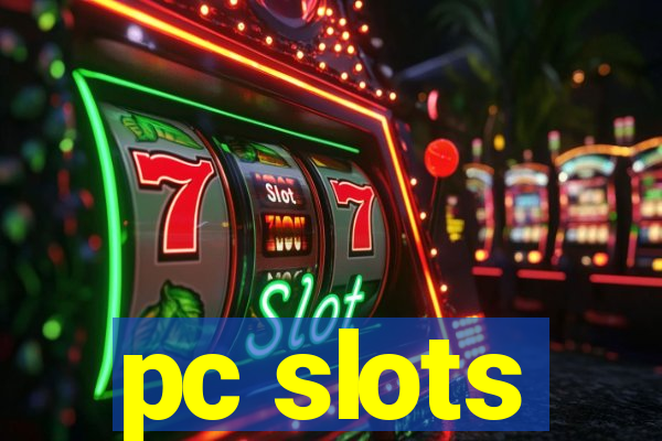 pc slots