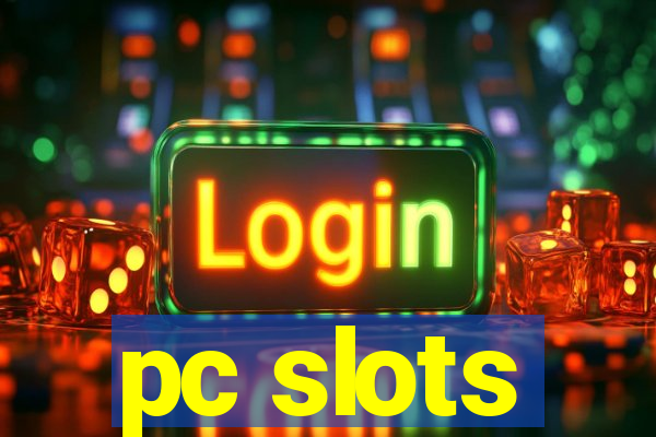 pc slots