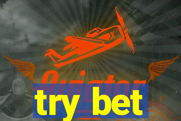 try bet